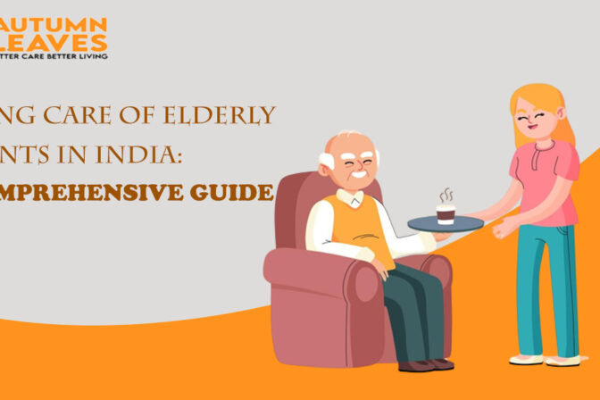 Taking Care of Elderly Parents in India: A Comprehensive Guide