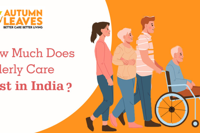 How much does Elderly Care Cost in India?