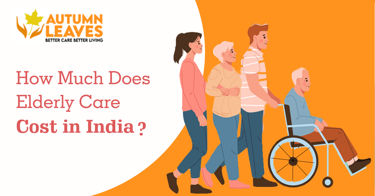 How much does Elderly Care Cost in India?