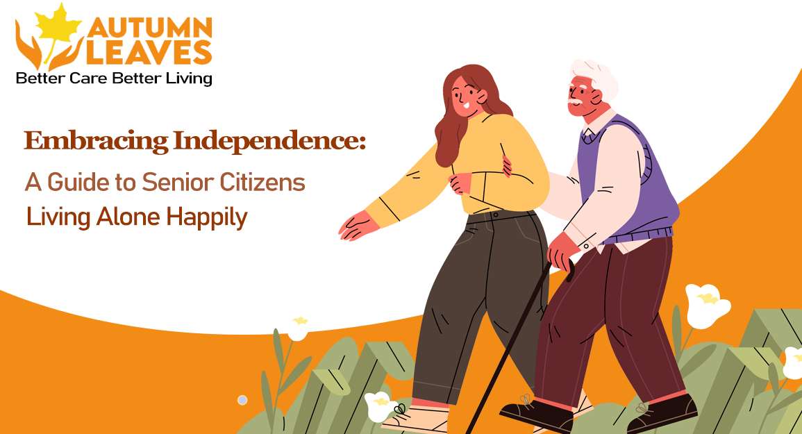 Embracing Independence: A Guide to Senior Citizens Living Alone Happily