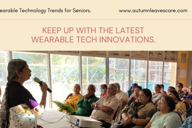 Wearable Technology Trends for Seniors: Innovations in Health Monitoring and Activity Tracking